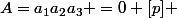 A=a_1a_2a_3 =0 [p] 