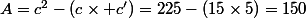 A=c^2-(c\times c')=225-(15\times5)=150