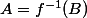 A=f^{-1}(B)