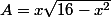 A=x\sqrt{16-x^2}