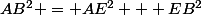 AB^2 = AE^2 + EB^2