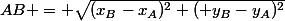 AB = \sqrt{(x_B-x_A)^2+( y_B-y_A)^2}
