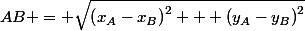 AB = \sqrt{\left(x_A-x_B\right)^2 + \left(y_A-y_B\right)^2}