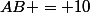 AB = 10