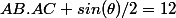 AB.AC sin(\theta)/2=12