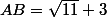 AB=\sqrt{11}+3