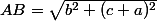 AB=\sqrt{b^2+(c+a)^2}