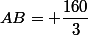 AB= \dfrac{160}{3}