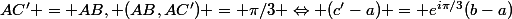 AC' = AB, (AB,AC') = \pi/3 \Leftrightarrow (c'-a) = e^{i\pi/3}(b-a)