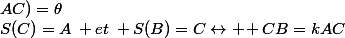 S(C)=A\: et\: S(B)=C\leftrightarrow \! CB=kAC\;et\;(CB;AC)=\theta