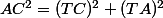 AC^2=(TC)^2+(TA)^2