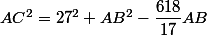 AC^2=27^2+AB^2-\dfrac{618}{17}AB