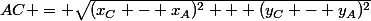 AC = \sqrt{(x_C - x_A)^2 + (y_C - y_A)^2}
