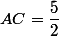 AC=\dfrac{5}{2}