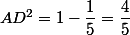 AD^2=1-\dfrac{1}{5}=\dfrac{4}{5}
