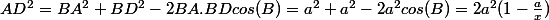 AD^2=BA^2+BD^2-2BA.BDcos(B)=a^2+a^2-2a^2cos(B)=2a^2(1-\frac{a}{x})