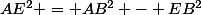AE^2 = AB^2 - EB^2