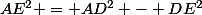 AE^2 = AD^2 - DE^2