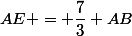 AE = \dfrac{7}{3} AB