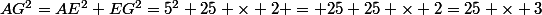 AG^2=AE^2+EG^2=5^2+25 \times 2 = 25+25 \times 2=25 \times 3