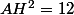AH^2=12