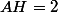 AH=2
