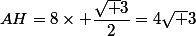 AH=8\times \dfrac{\sqrt 3}{2}=4\sqrt 3