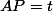 AP=t