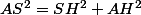 AS^2=SH^2+AH^2