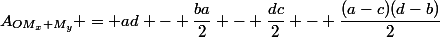 A_{OM_x M_y} = ad - \dfrac{ba}{2} - \dfrac{dc}{2} - \dfrac{(a-c)(d-b)}{2}&nbsp;&nbsp;