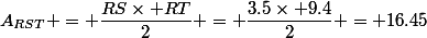 A_{RST} = \dfrac{RS\times RT}{2} = \dfrac{3.5\times 9.4}{2} = 16.45