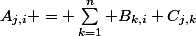A_{j,i} = \sum_{k=1}^n B_{k,i} C_{j,k}
