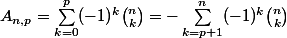 A_{n,p}=\sum_{k=0}^p(-1)^k\binom{n}{k}=-\sum_{k=p+1}^n(-1)^k\binom{n}{k}