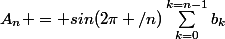 A_{n} = sin(2\pi /n)\sum_{k=0}^{k=n-1}{b_{k}}