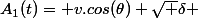 A_1(t)= v.cos(\theta)+\sqrt {\delta }
