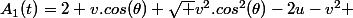 A_1(t)=2 v.cos(\theta)+\sqrt {v^2.cos^2(\theta)-2u-v^2} 
