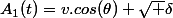 A_1(t)=v.cos(\theta)+\sqrt {\delta}