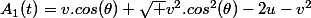 A_1(t)=v.cos(\theta)+\sqrt {v^2.cos^2(\theta)-2u-v^2}