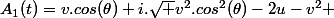 A_1(t)=v.cos(\theta)+i.\sqrt {v^2.cos^2(\theta)-2u-v^2} 