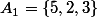 A_1=\{5,2,3\}