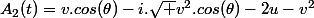A_2(t)=v.cos(\theta)-i.\sqrt {v^2.cos(\theta)-2u-v^2}