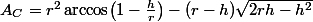 A_C=r^2\arccos\bigl(1-\frac{h}{r}\bigr)-(r-h)\sqrt{2rh-h^2}