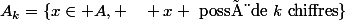 A_k=\{x\in A, \quad x ~\text{possède}~k~\text{chiffres}\}