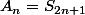 A_n=S_{2n+1}