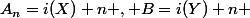 A_n=i(X)+n , B=i(Y)+n 