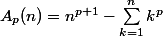 A_p(n)=n^{p+1}-\sum_{k=1}^nk^p