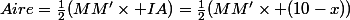 Aire=\frac{1}{2}(MM'\times IA)=\frac{1}{2}(MM'\times (10-x))