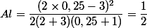 Al=\dfrac{(2\times0,25-3)^2}{2(2+3)(0,25+1)}=\dfrac{1}{2}