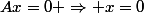 Ax=0 \Rightarrow x=0