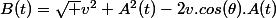 B(t)=\sqrt {v^2+A^2(t)-2v.cos(\theta).A(t)}